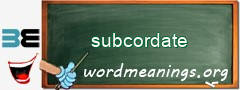 WordMeaning blackboard for subcordate